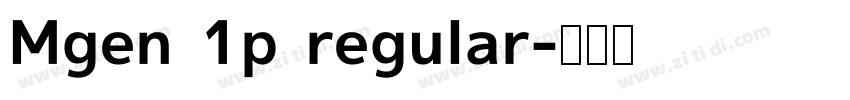 Mgen 1p regular字体转换
